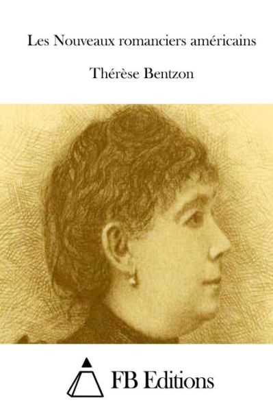 Les Nouveaux Romanciers Americains - Therese Bentzon - Books - Createspace - 9781514198544 - June 2, 2015