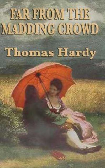 Cover for Thomas Defendant Hardy · Far from the Madding Crowd (Hardcover Book) (2018)
