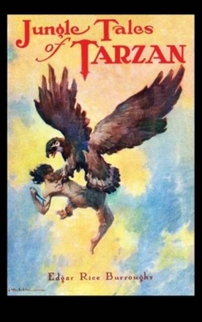 Jungle Tales of Tarzan - Edgar Rice Burroughs - Kirjat - Positronic Publishing - 9781515443544 - lauantai 28. joulukuuta 2019