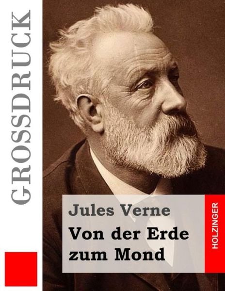 Cover for Jules Verne · Von Der Erde Zum Mond (Grossdruck) (Paperback Book) (2015)