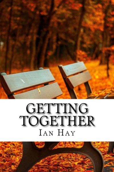 Cover for Ian Hay · Getting Together (Taschenbuch) (2015)