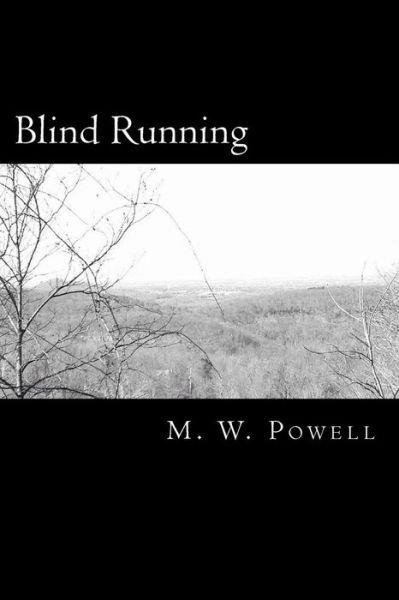 Cover for M W Powell · Blind Running (Paperback Bog) (2015)