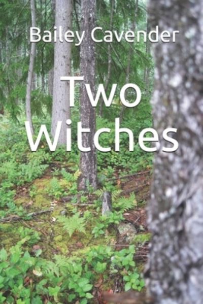 Cover for Bailey Cavender · Two Witches (Paperback Book) (2019)