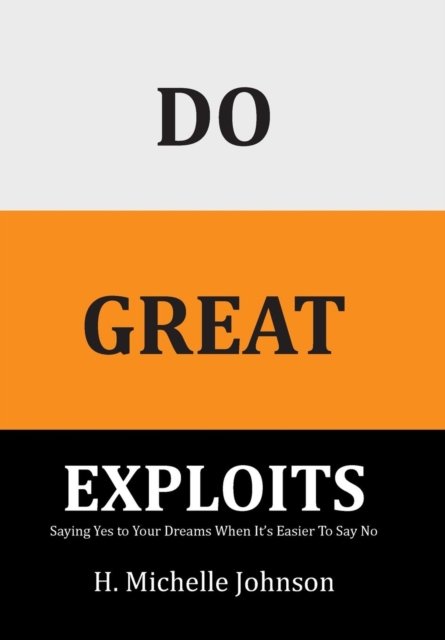 Cover for H Michelle Johnson · Do Great Exploits (Hardcover bog) (2016)