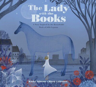 The Lady with the Books: A Story Inspired by the Remarkable Work of Jella Lepman - Kathy Stinson - Książki - Kids Can Press - 9781525301544 - 6 października 2020