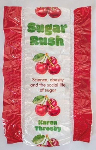 Karen Throsby · Sugar Rush: Science, Politics and the Demonisation of Fatness - Inscriptions (Hardcover Book) (2023)