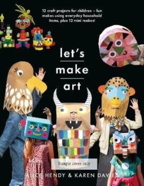 Cover for Karen Louise Davies · Let s Make Art: 12 Craft Projects for Children: Fun makes using everyday household items, plus 12 mini makes! - Crafts (Paperback Book) (2022)