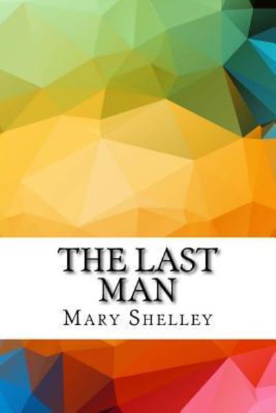 Cover for Mary Wollstonecraft Shelley · The Last Man (Paperback Book) (2016)