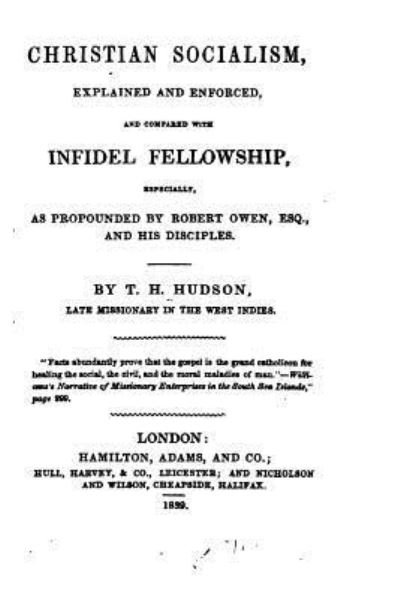 Cover for T H Hudson · Christian Socialism, Explained and Enforced, and Compared With Infidel Fellowship Especially (Taschenbuch) (2016)