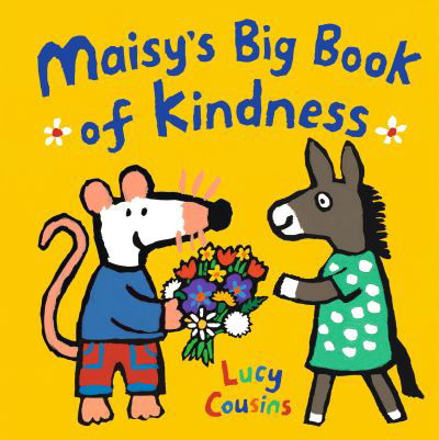 Maisy's Big Book of Kindness - Lucy Cousins - Books - Candlewick Press - 9781536233544 - September 19, 2023