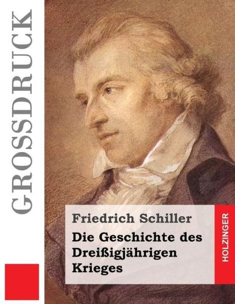Cover for Friedrich Schiller · Die Geschichte Des Drei igj hrigen Krieges (Gro druck) (Paperback Book) (2016)