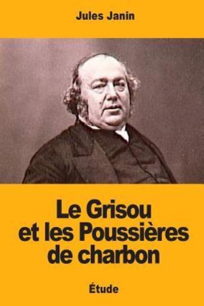 Cover for Jules Janin · Le Grisou et les Poussieres de charbon (Paperback Book) (2017)