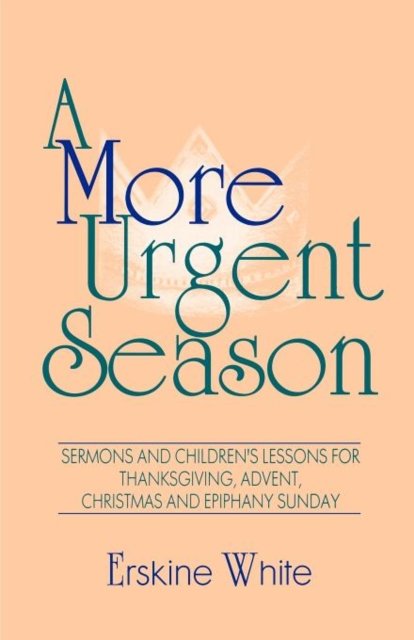 Cover for Erskine White · A more urgent season (Book) (1993)