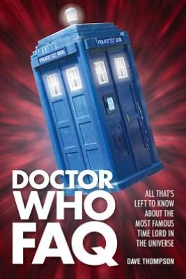 Cover for Dave Thompson · Doctor Who FAQ: All That's Left to Know About the Most Famous Time Lord in the Universe - FAQ (Paperback Book) (2013)