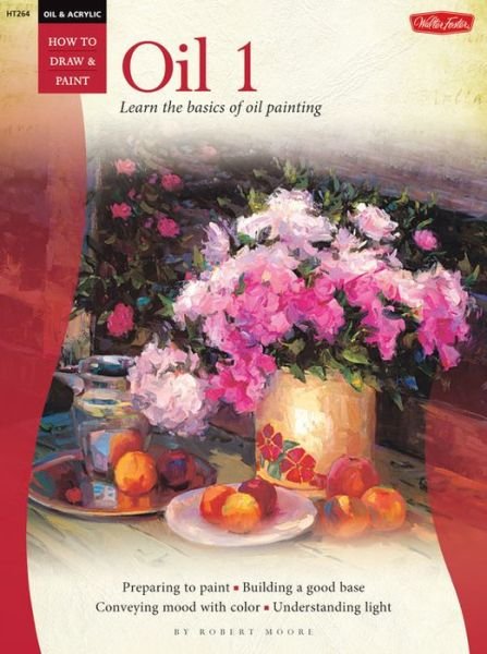 Cover for Robert Moore · Oil &amp; Acrylic: Oil 1: Learn the basics of oil painting (Paperback Book) (2003)
