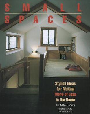 Cover for Azby Brown · Small Spaces: Stylish Ideas for Making More of Less in the Home (Paperback Book) (2012)