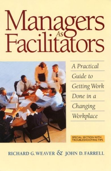 Cover for Weaver · Managers as Facilitators: A Practical Guide to Getting Work Done in a Changing Workplace (Taschenbuch) [New edition] (1999)