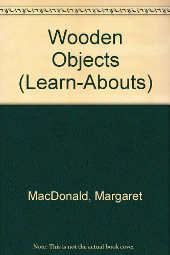 Cover for Margaret Macdonald · Wooden Objects (Learn-abouts) (Paperback Book) (2006)