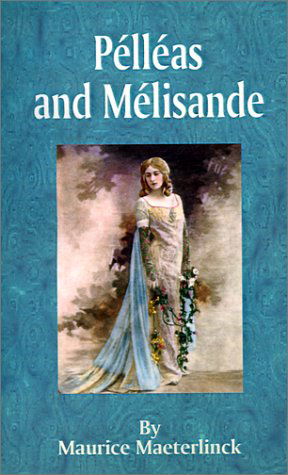 Cover for Maurice Maeterlinck · Pelleas and Melisande (Paperback Book) (2001)