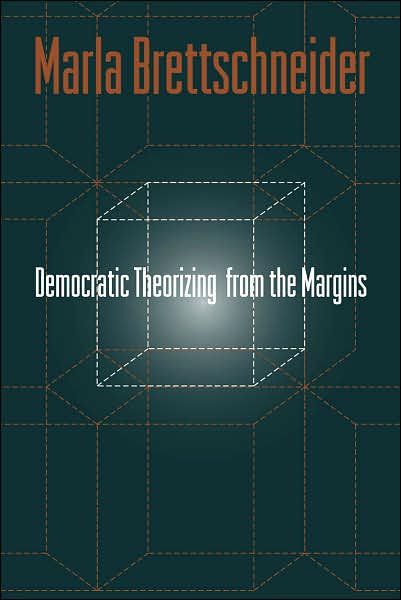 Cover for Marla Brettschneider · Democratic Theorizing from the Margins (Paperback Book) (2007)