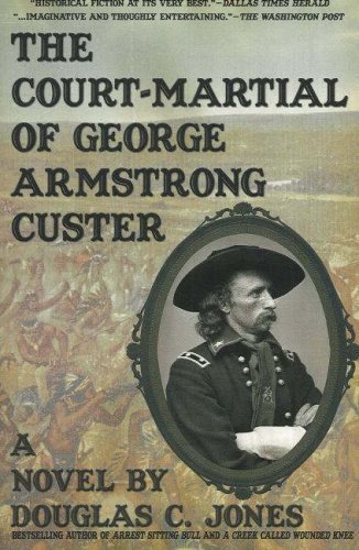 Cover for Douglas C Jones · Court-Martial of George Armstrong Custer: A Novel (Taschenbuch) (2021)