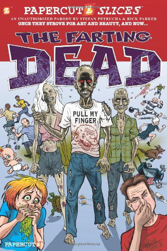 Cover for Stefan Petrucha · Papercutz Slices #5: The Farting Dead (Hardcover Book) (2013)