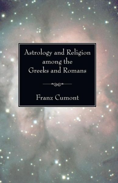 Cover for Franz Cumont · Astrology and Religion Among the Greeks and Romans: (Taschenbuch) (2005)