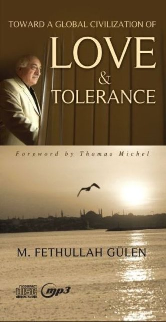 Cover for M Fethullah Gulen · Toward a Global Civilization of Love &amp; Tolerance -- CD Audiobook + mp3: Unabridged (Lydbog (CD)) [Unabridged edition] (2013)