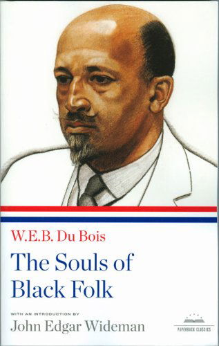 Cover for W.E.B. Du Bois · The Souls of Black Folk: A Library of America Paperback Classic (Taschenbuch) (2009)