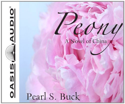 Cover for Pearl S Buck · Peony: a Novel of China (Hörbuch (CD)) [Unabridged edition] (2011)