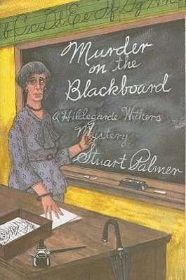 Cover for Stuart Palmer · Murder on the Blackbaord: a Miss Withers Mystery (Rue Morgue Vintage Mysteries) (Paperback Book) [Reprint edition] (2010)