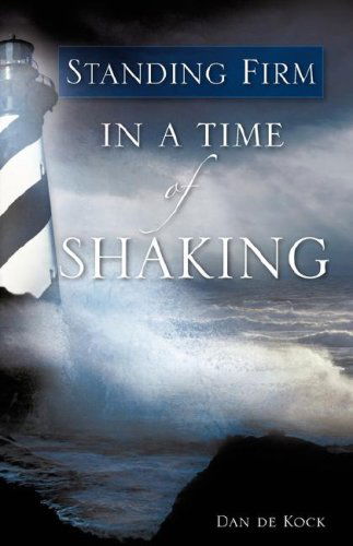 Cover for Dan De Kock · Standing Firm in a Time of Shaking (Paperback Book) (2007)