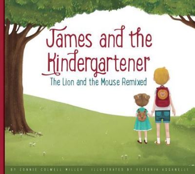 Cover for Connie Colwell Miller · James and the Kindergartener (Hardcover Book) (2016)