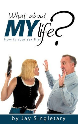 Cover for Jay Singletary · What About My Life? (Paperback Book) (2009)