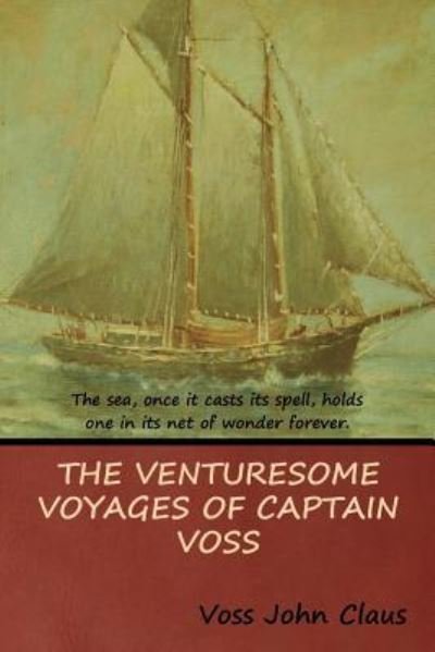 Cover for Voss  John Claus · The Venturesome Voyages of Captain Voss (Taschenbuch) (2018)