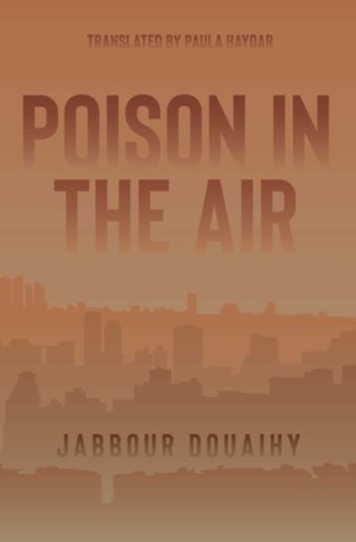 Cover for Jabbour Douaihy · Poison in the Air: A Novel (Taschenbuch) (2024)