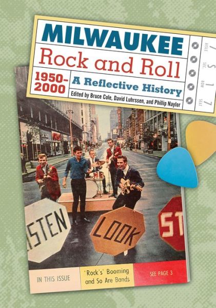 Cover for Milwaukee Rock and Roll, 1950-2000: A Reflective History (Hardcover Book) (2020)