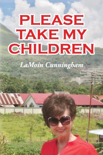 Cover for Lamoin Cunningham · Please Take My Children (Pocketbok) (2020)