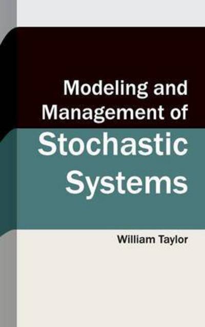 Cover for William Taylor · Modeling and Management of Stochastic Systems (Hardcover Book) (2015)