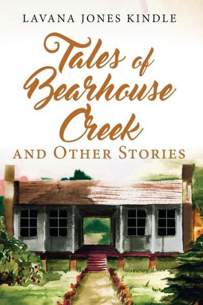 Cover for Lavana Jones Kindle · Tales of Bearhouse Creek and Other Stories (Pocketbok) (2018)
