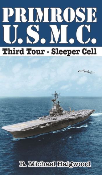 Primrose U.S.M.C. Third Tour - R Michael Haigwood - Books - Book Services US - 9781637325544 - March 1, 2021