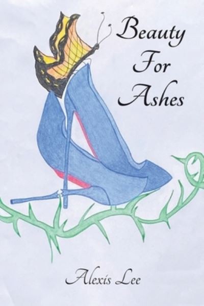 Cover for Alexis Lee · Beauty for Ashes (Paperback Book) (2021)