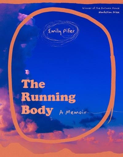 Cover for Emily Pifer · The Running Body – A Memoir (Paperback Book) (2022)