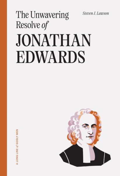 Cover for Steven J. Lawson · Unwavering Resolve of Jonathan Edwards (Book) (2024)