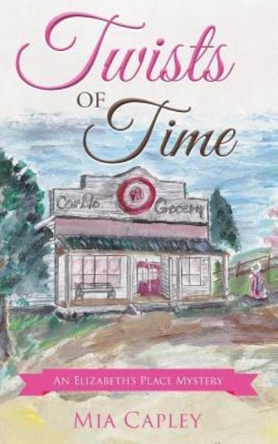 Cover for Mia Capley · Twists of Time (Paperback Book) (2018)