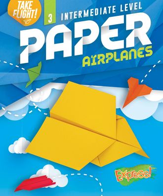 Cover for Jennifer Sanderson · Intermediate Level Paper Airplanes (Hardcover Book) (2021)