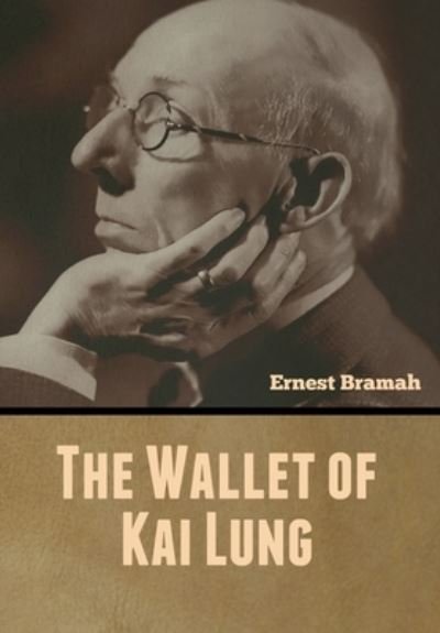 Cover for Ernest Bramah · The Wallet of Kai Lung (Hardcover Book) (2020)