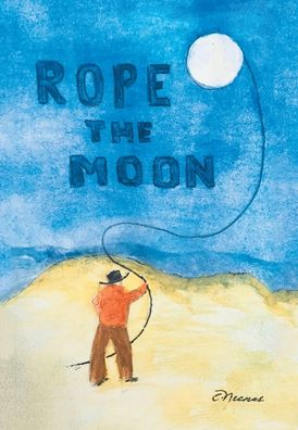 Cover for C Nunes · Rope the Moon (Hardcover Book) (2021)