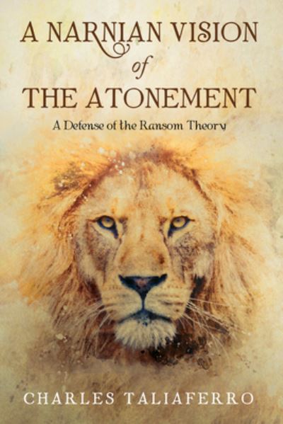 Narnian Vision of the Atonement - Charles Taliaferro - Books - Wipf & Stock Publishers - 9781666796544 - August 24, 2022