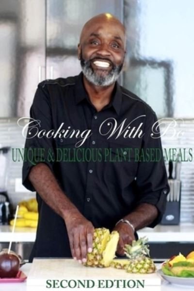 Cover for Kenn-Bo Cobb · Cooking With Bo: Unique &amp; Delicious Plant Based Meals, Second Edition (Paperback Book) (2020)